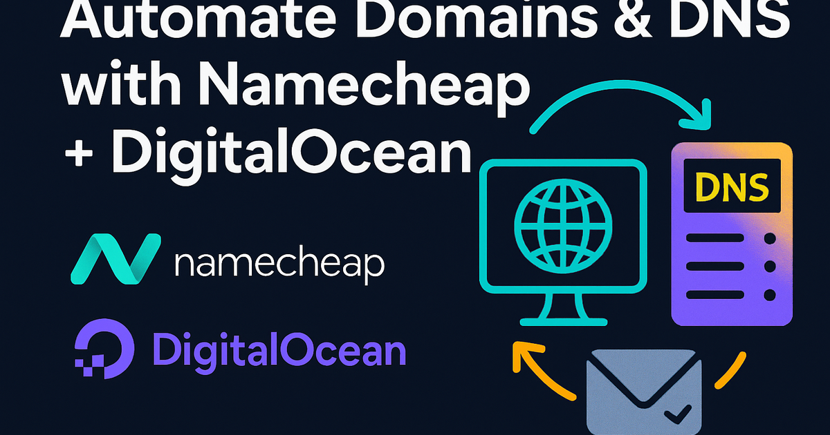 Automate Domains & DNS with Namecheap + DigitalOcean